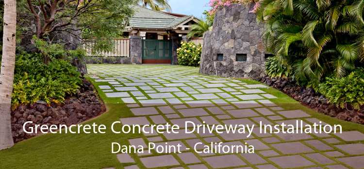 Greencrete Concrete Driveway Installation Dana Point - California