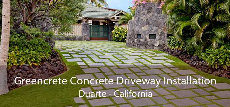 Greencrete Concrete Driveway Installation Duarte - California