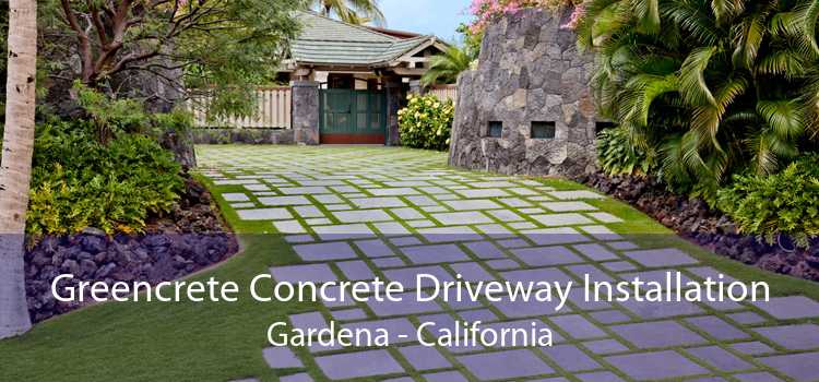 Greencrete Concrete Driveway Installation Gardena - California