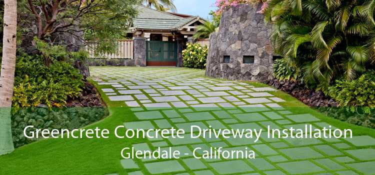 Greencrete Concrete Driveway Installation Glendale - California