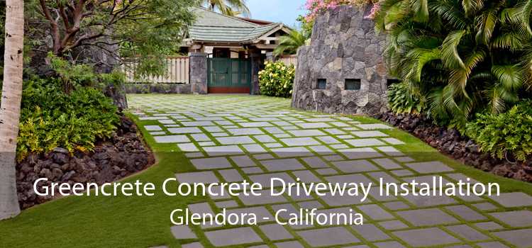 Greencrete Concrete Driveway Installation Glendora - California
