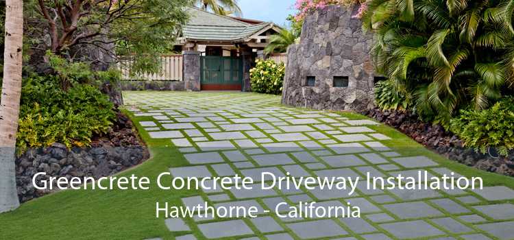 Greencrete Concrete Driveway Installation Hawthorne - California