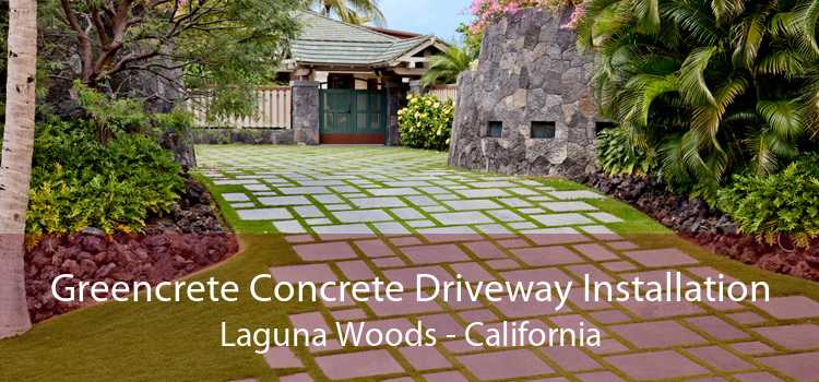 Greencrete Concrete Driveway Installation Laguna Woods - California