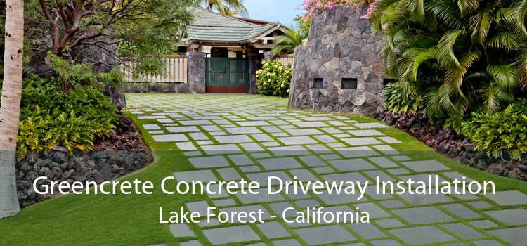 Greencrete Concrete Driveway Installation Lake Forest - California