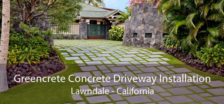Greencrete Concrete Driveway Installation Lawndale - California