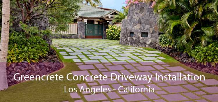 Greencrete Concrete Driveway Installation Los Angeles - California