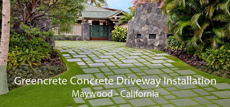 Greencrete Concrete Driveway Installation Maywood - California