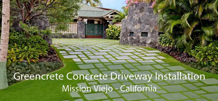 Greencrete Concrete Driveway Installation Mission Viejo - California