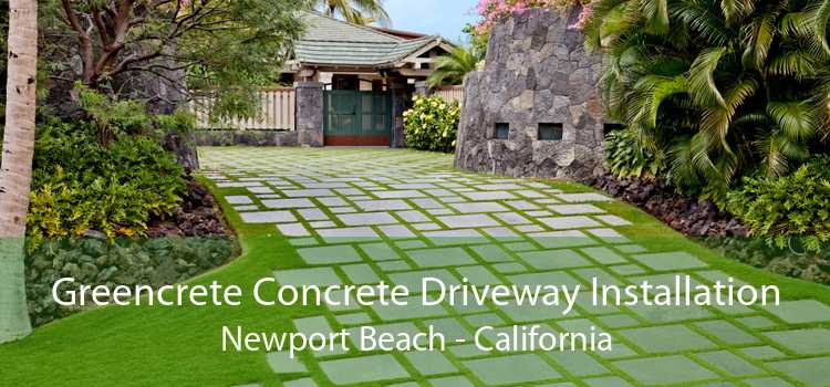 Greencrete Concrete Driveway Installation Newport Beach - California