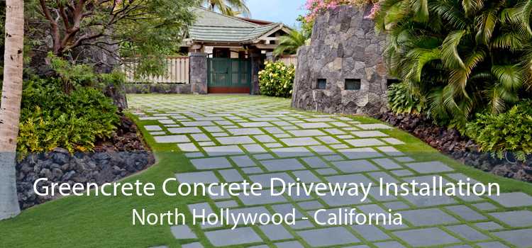 Greencrete Concrete Driveway Installation North Hollywood - California