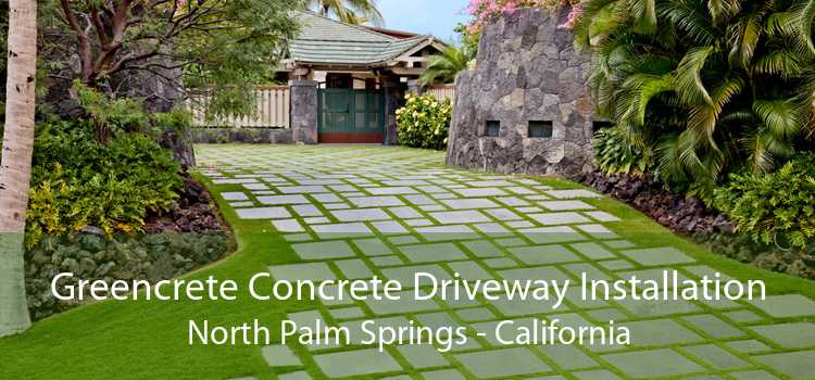 Greencrete Concrete Driveway Installation North Palm Springs - California