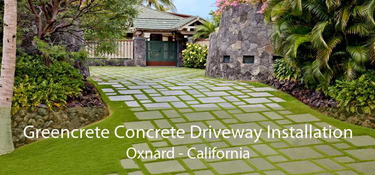 Greencrete Concrete Driveway Installation Oxnard - California