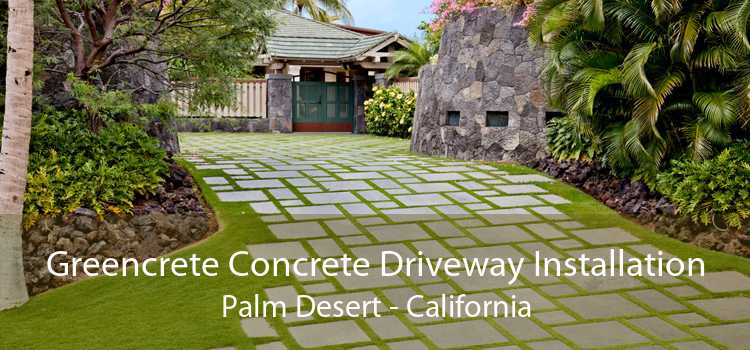Greencrete Concrete Driveway Installation Palm Desert - California