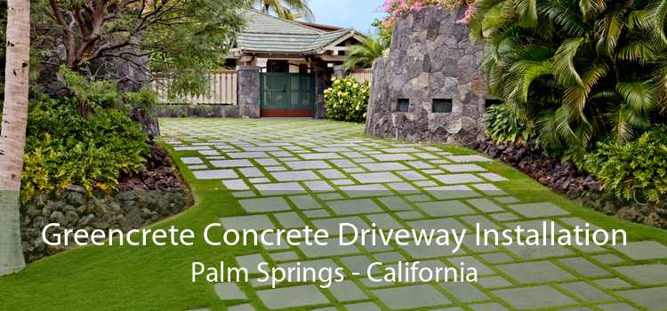 Greencrete Concrete Driveway Installation Palm Springs - California