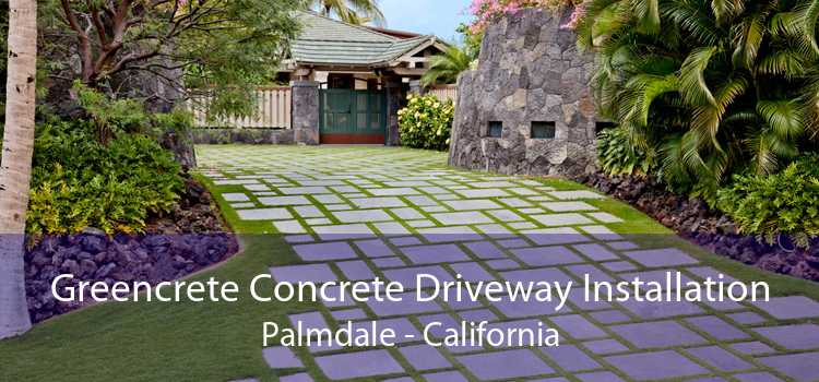 Greencrete Concrete Driveway Installation Palmdale - California