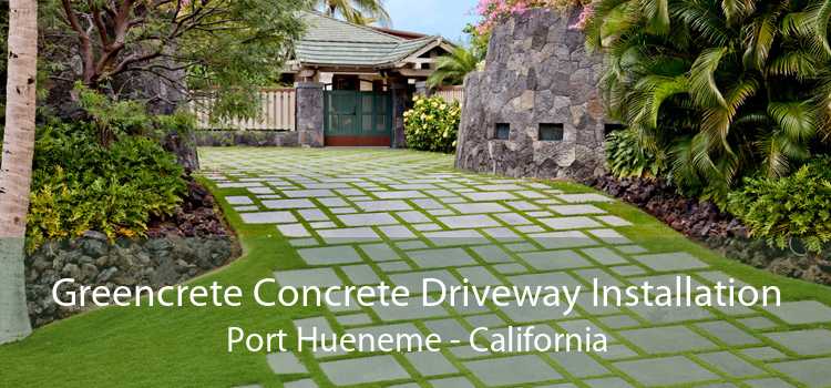 Greencrete Concrete Driveway Installation Port Hueneme - California