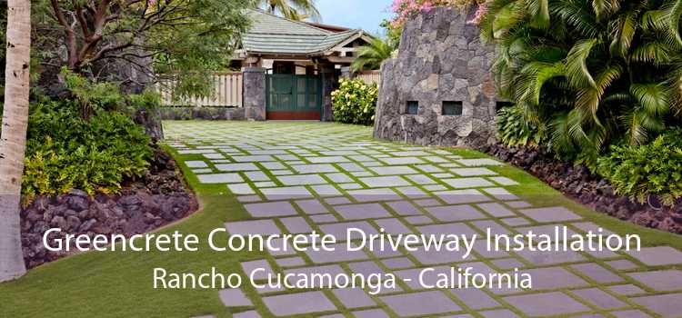 Greencrete Concrete Driveway Installation Rancho Cucamonga - California