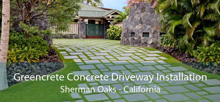Greencrete Concrete Driveway Installation Sherman Oaks - California