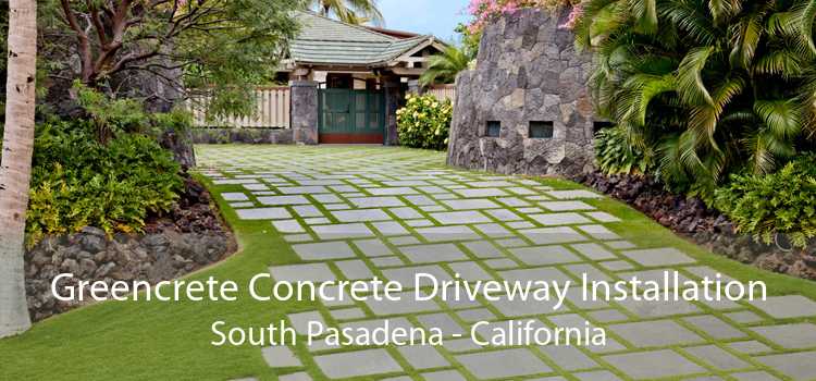 Greencrete Concrete Driveway Installation South Pasadena - California