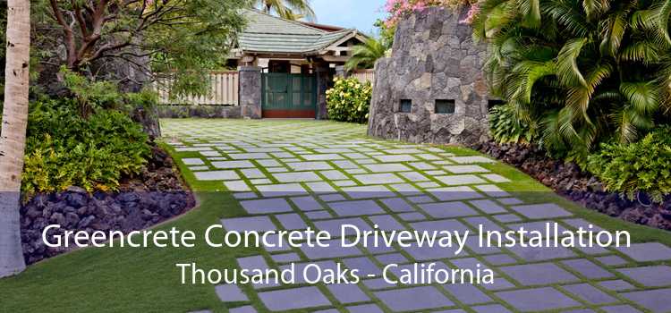 Greencrete Concrete Driveway Installation Thousand Oaks - California