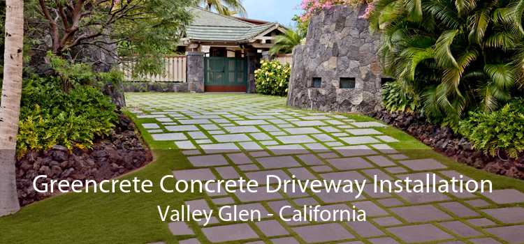Greencrete Concrete Driveway Installation Valley Glen - California
