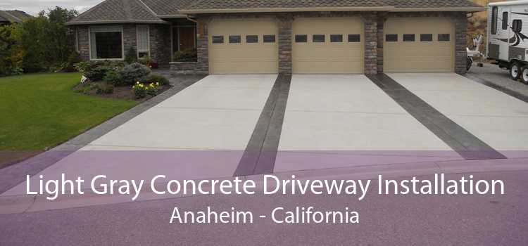 Light Gray Concrete Driveway Installation Anaheim - California