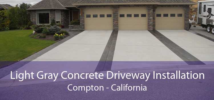 Light Gray Concrete Driveway Installation Compton - California