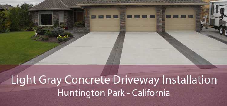 Light Gray Concrete Driveway Installation Huntington Park - California