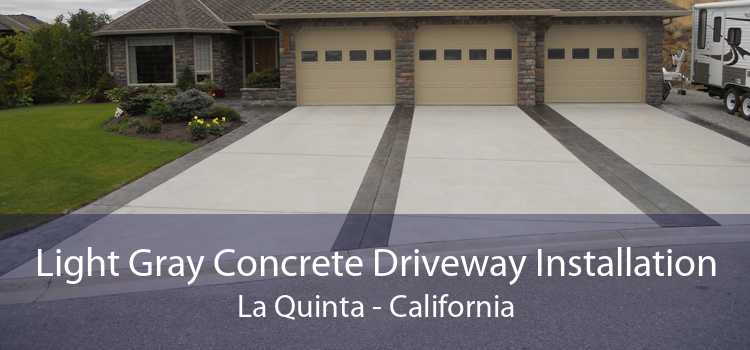 Light Gray Concrete Driveway Installation La Quinta - California