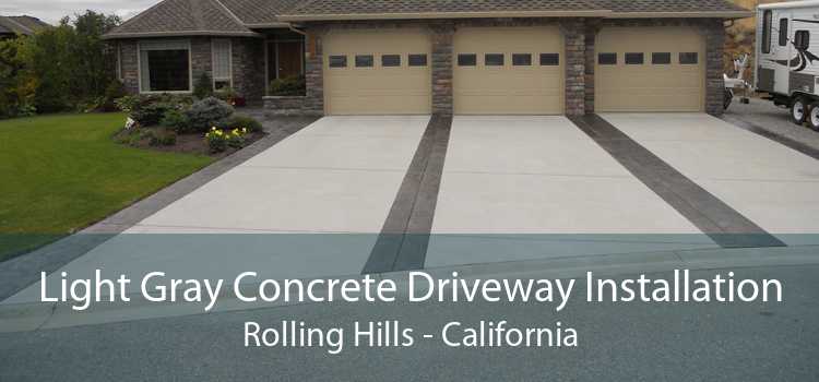 Light Gray Concrete Driveway Installation Rolling Hills - California