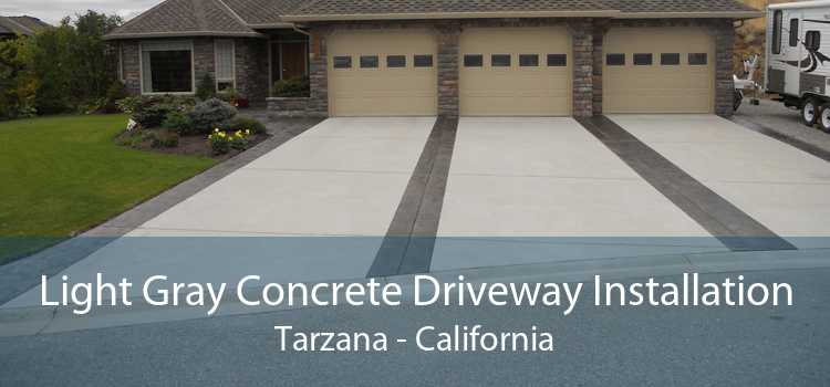 Light Gray Concrete Driveway Installation Tarzana - California