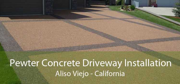 Pewter Concrete Driveway Installation Aliso Viejo - California