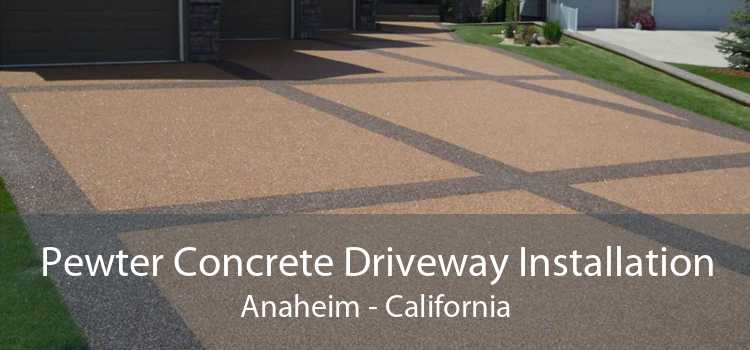 Pewter Concrete Driveway Installation Anaheim - California