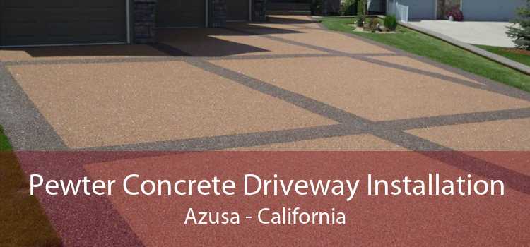 Pewter Concrete Driveway Installation Azusa - California