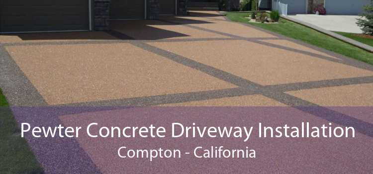 Pewter Concrete Driveway Installation Compton - California