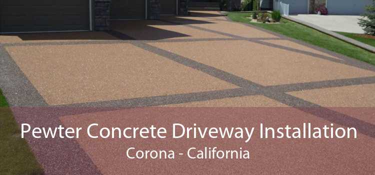 Pewter Concrete Driveway Installation Corona - California