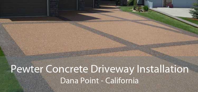 Pewter Concrete Driveway Installation Dana Point - California