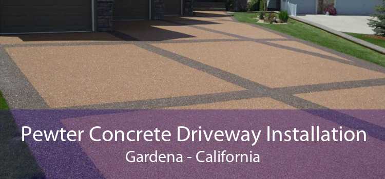 Pewter Concrete Driveway Installation Gardena - California