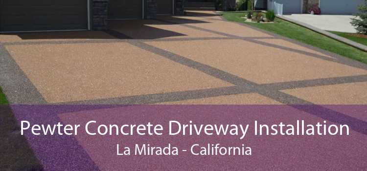 Pewter Concrete Driveway Installation La Mirada - California