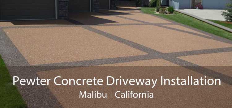 Pewter Concrete Driveway Installation Malibu - California