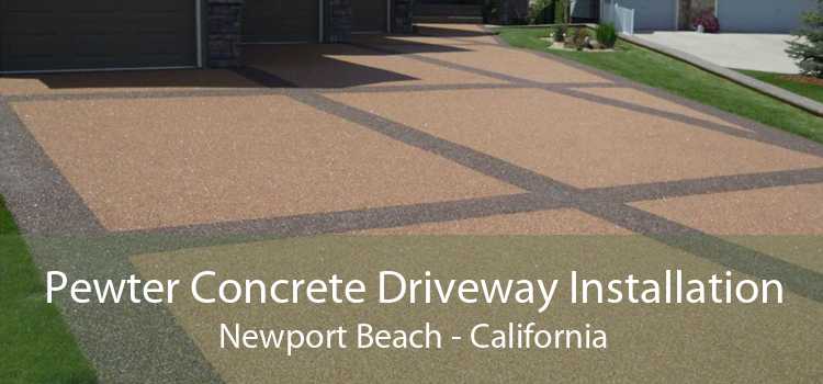 Pewter Concrete Driveway Installation Newport Beach - California