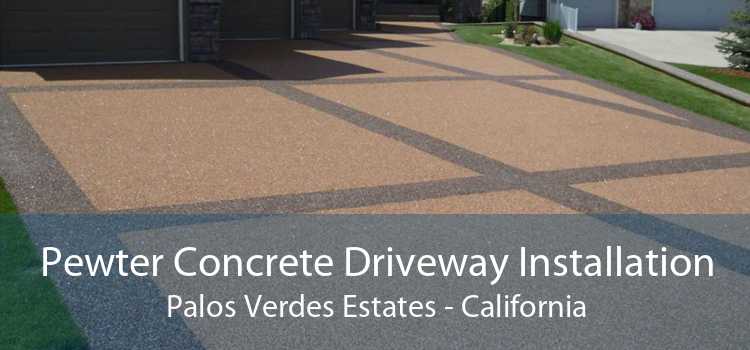 Pewter Concrete Driveway Installation Palos Verdes Estates - California