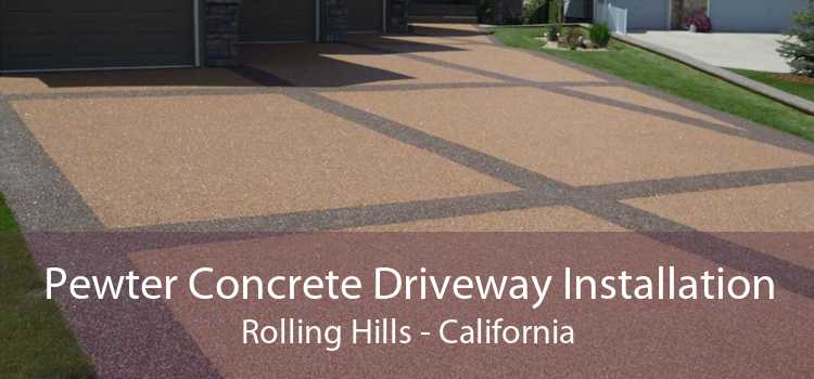 Pewter Concrete Driveway Installation Rolling Hills - California