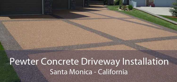 Pewter Concrete Driveway Installation Santa Monica - California