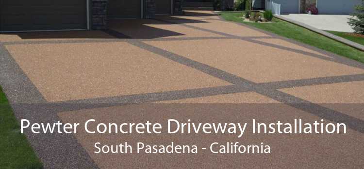 Pewter Concrete Driveway Installation South Pasadena - California