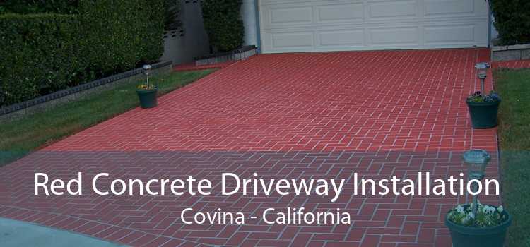 Red Concrete Driveway Installation Covina - California