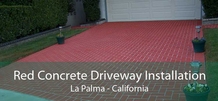 Red Concrete Driveway Installation La Palma - California