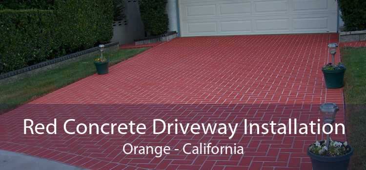 Red Concrete Driveway Installation Orange - California