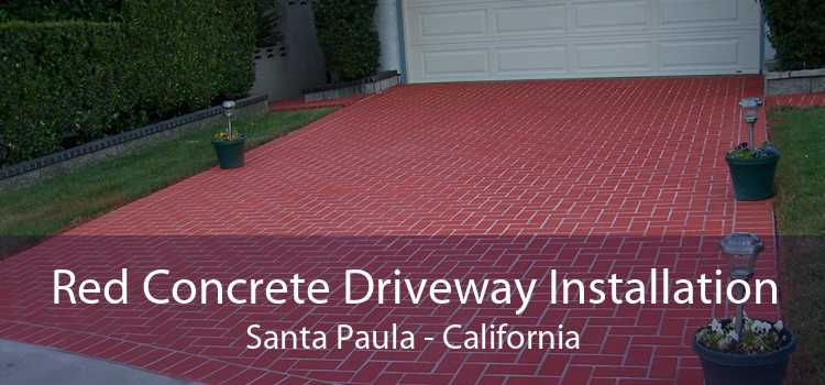 Red Concrete Driveway Installation Santa Paula - California