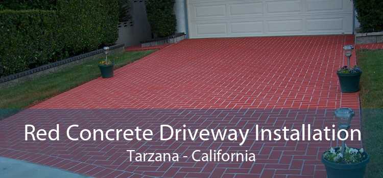 Red Concrete Driveway Installation Tarzana - California